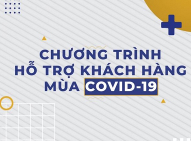 CHƯƠNG TRÌNH DỊCH VỤ HỖ TRỢ KHÁCH HÀNG MÙA COVID-19 LÊN ĐẾN 500.000Đ 